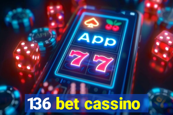 136 bet cassino